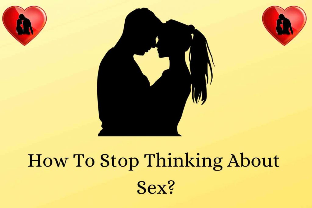 how to stop thinking about sex