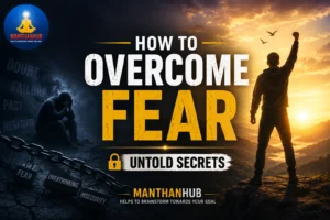 Read more about the article How to Overcome fear | Untold Secrets | Manthanhub