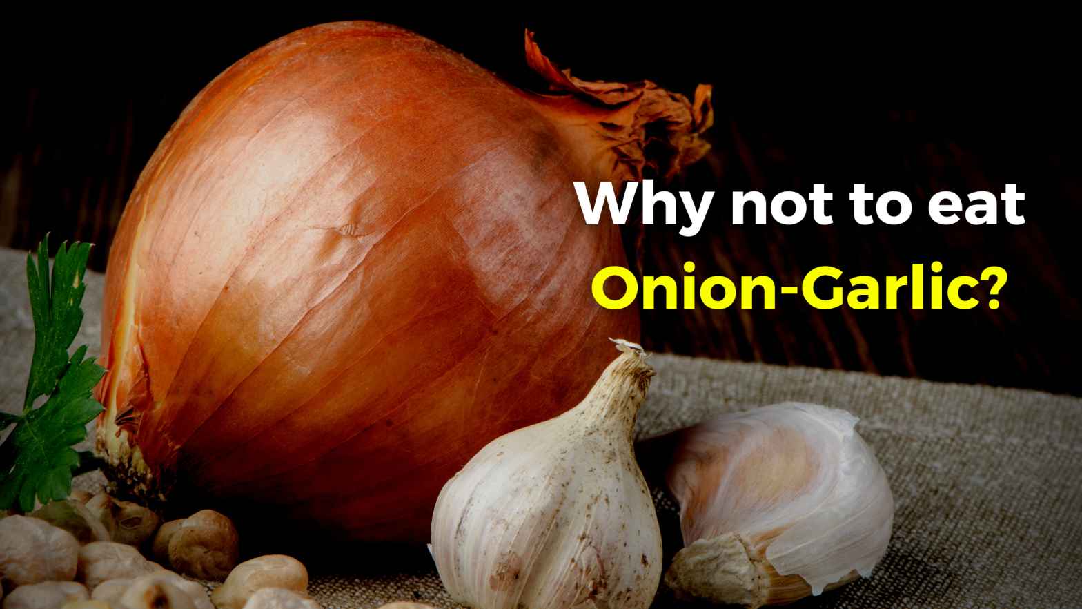 Why not to eat onion and garlic?