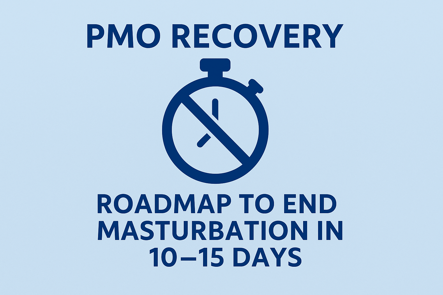 You are currently viewing PMO Recovery Expert Roadmap to End Masturbation in 10–15 Days